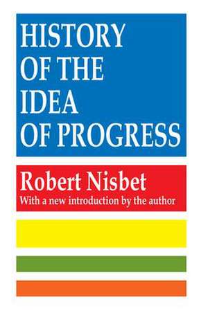 History of the Idea of Progress de Robert Nisbet