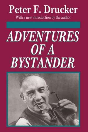 Adventures of a Bystander de Peter Drucker