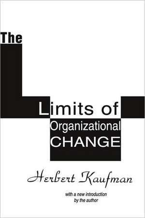 The Limits of Organizational Change de Herbert Kaufman