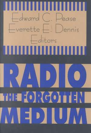 Radio - The Forgotten Medium de Edward Pease