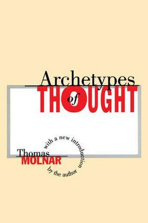 Archetypes of Thought de Thomas Molnar