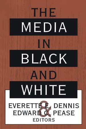 The Media in Black and White de Everette E. Dennis