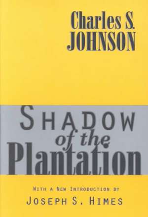 Shadow of the Plantation de Charles S. Johnson