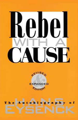 Rebel with a Cause de Hans J. Eysenck