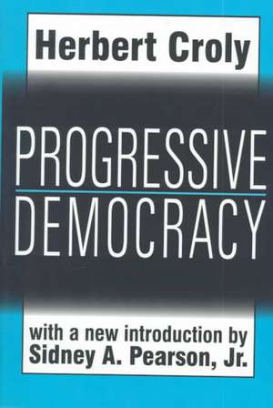 Progressive Democracy de Herbert Croly