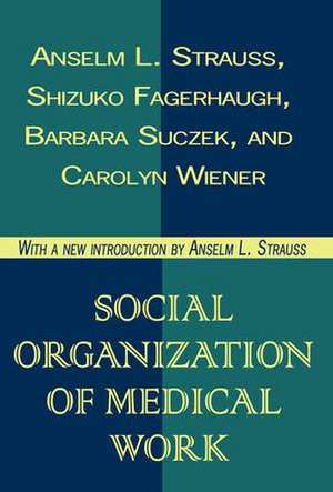 Social Organization of Medical Work de Carolyn L. Wiener