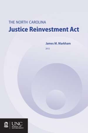 The North Carolina Justice Reinvestment Act de James M. Markham