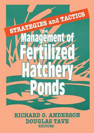 Strategies and Tactics for Management of Fertilized Hatchery Ponds de Douglas Tave