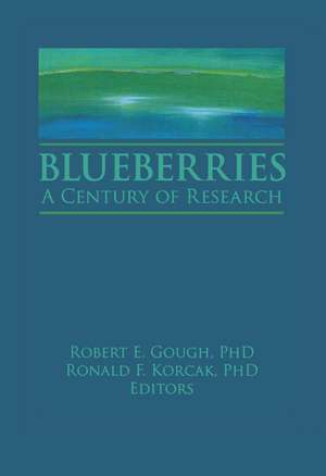 Blueberries: A Century of Research de Ronald Korcak