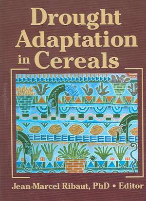 Drought Adaptation in Cereals de Jean-Marcel Ribaut