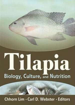 Tilapia: Biology, Culture, and Nutrition de Carl D Webster