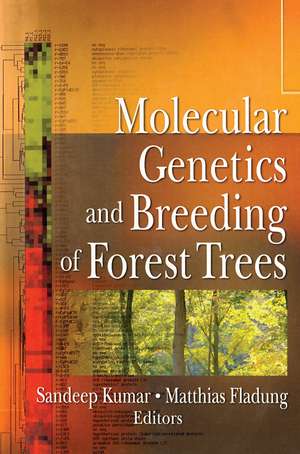 Molecular Genetics and Breeding of Forest Trees de Sandeep Kumar