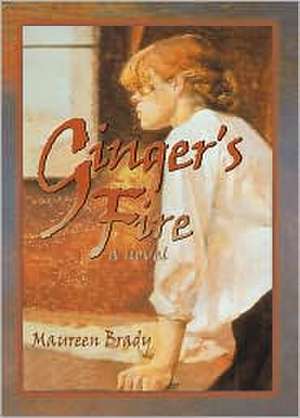 Ginger's Fire de Maureen Brady