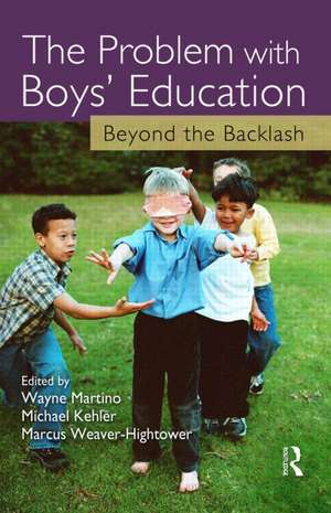 The Problem with Boys' Education: Beyond the Backlash de Wayne Martino