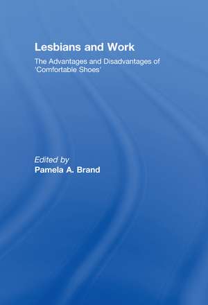 Lesbians and Work: The Advantages and Disadvantages of 'Comfortable Shoes' de Pamela Brand