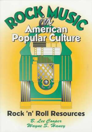 Rock Music in American Popular Culture: Rock 'n' Roll Resources de Frank Hoffmann