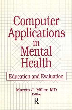 Computer Applications in Mental Health: Education and Evaluation de Marvin Miller