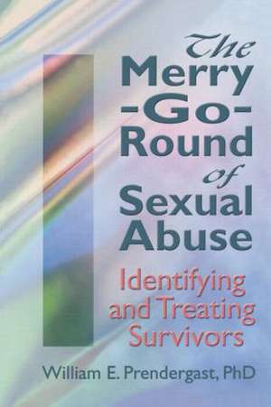 The Merry-Go-Round of Sexual Abuse: Identifying and Treating Survivors de Letitia C. Pallone