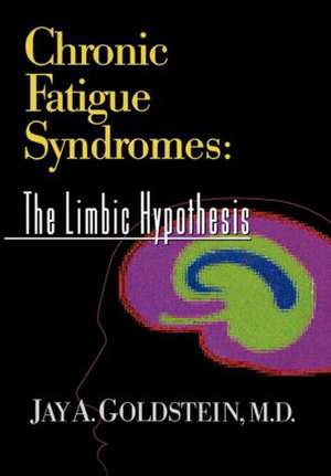 Chronic Fatigue Syndromes: The Limbic Hypothesis de Jay Goldstein