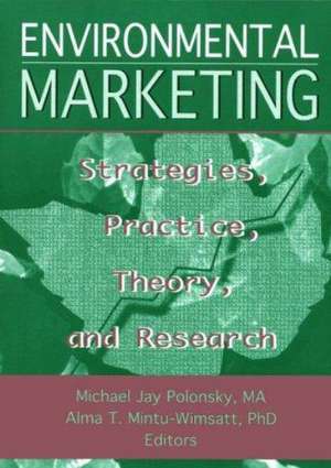 Environmental Marketing: Strategies, Practice, Theory, and Research de William Winston