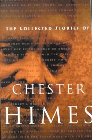 The Collected Stories of Chester Himes de Chester Himes