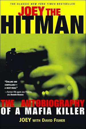 Joey the Hitman: The Autobiography of a Mafia Killer de David Fisher