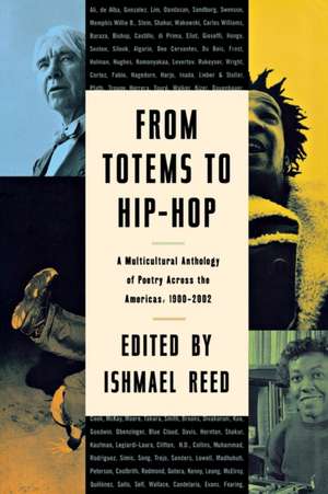 From Totems to Hip-Hop: A Multicultural Anthology of Poetry Across the Americas 1900-2002 de Ishmael Reed