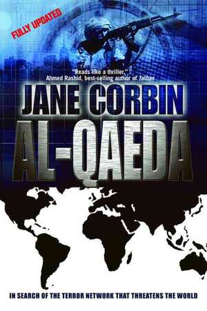 Al-Qaeda: In Search of the Terror Network that Threatens the World de Jane Corbin