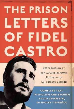 The Prison Letters of Fidel Castro de Fidel Castro