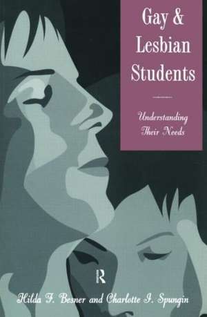 Gay And Lesbian Students: Understanding Their Needs de Hilda F. Besner