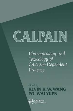 Calpains: Pharmacology and Toxicology of a Cellular Protease de K K W Wang