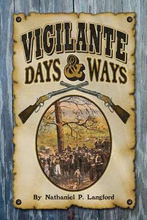 Vigilante Days and Ways de Nathaniel P. Langford