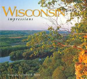 Wisconsin Impressions de Darryl R. Beers