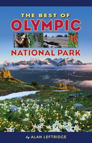 The Best of Olympic National Park de Alan Leftridge