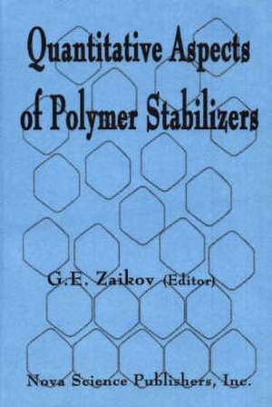 Quantitative Aspects of Polymer Stabilizers de G. E. Zaikov