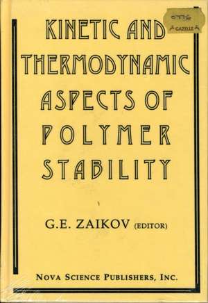 Kinetic & Thermodynamic Aspects of Polymer Stability de Gennady Zaikov