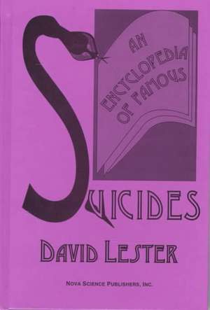 Encyclopedia of Famous Suicides de DavidPhD. Lester