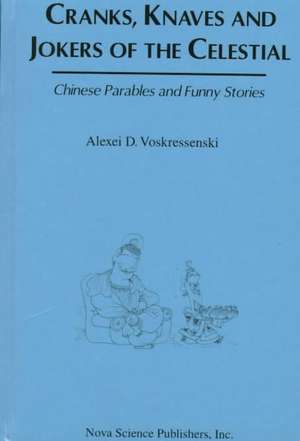 Cranks, Knaves & Jokers in China de Alexei D. Voskressenski