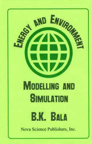 Energy & Environment: Modelling & Simulation de B K Bala