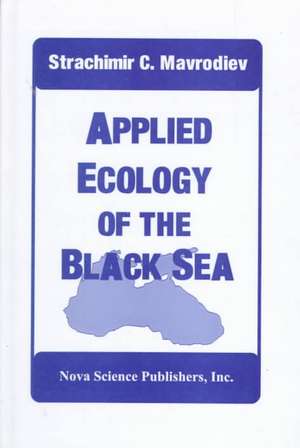 Applied Ecology of the Black Sea de Strachimir Chterev Mavrodiev