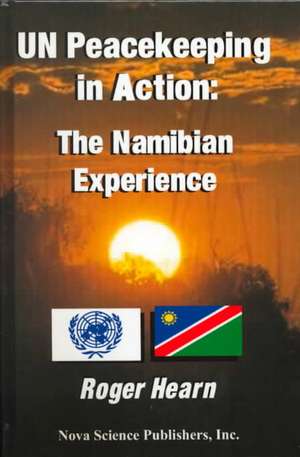 Un Peacekeeping in Action: The Namibian Experience de Roger Hearn