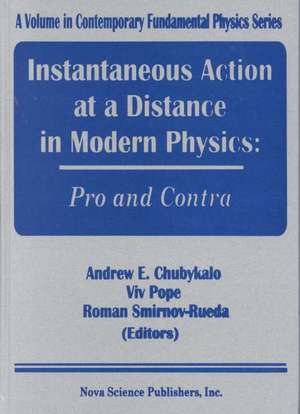 Instantaneous Action at a Distance in Modern Physics: "Pro" & "Contra" de Chubykalo