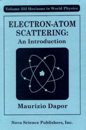 Electron-Atom Scattering: An Introduction de Maurizio Dapor