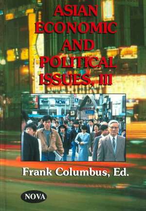 Asian Economic & Political Issues: Volume 3 de Frank Columbus