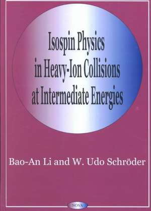 Isospin Physics in Heavy-Ion Collisions At Intermediate Energies de Bao-An Li