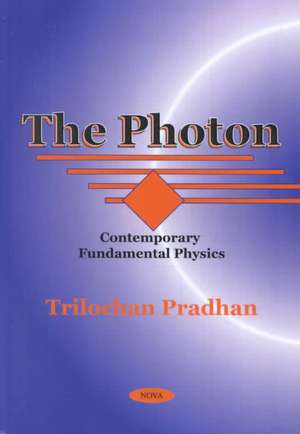 Photon: Contemporary Fundamental Physics de Trilochan Pradhan