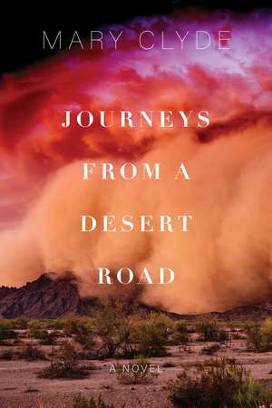 Journeys from a Desert Road de Mary Clyde