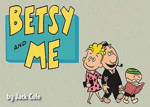 Betsy and Me de Jack Cole