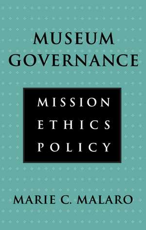 Museum Governance: Museum Governance de Marie C. Malaro