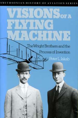 Visions of a Flying Machine de Peter L. Jakab